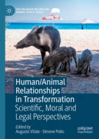 人間動物関係の変容：科学・道徳・法的視座<br>Human/Animal Relationships in Transformation : Scientific, Moral and Legal Perspectives (The Palgrave Macmillan Animal Ethics Series)