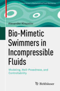 Bio-Mimetic Swimmers in Incompressible Fluids : Modeling, Well-Posedness, and Controllability (Advances in Mathematical Fluid Mechanics)