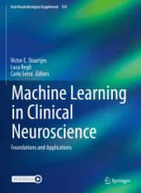 Machine Learning in Clinical Neuroscience : Foundations and Applications (Acta Neurochirurgica Supplement 134) （1st ed. 2022. 2021. vii, 361 S. VII, 361 p. 133 illus., 80 illus. in c）