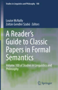 形式意味論の古典的論文読解ガイド<br>A Reader's Guide to Classic Papers in Formal Semantics : Volume 100 of Studies in Linguistics and Philosophy (Studies in Linguistics and Philosophy)