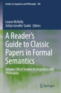 形式意味論の古典的論文読解ガイド<br>A Reader's Guide to Classic Papers in Formal Semantics : Volume 100 of Studies in Linguistics and Philosophy (Studies in Linguistics and Philosophy)