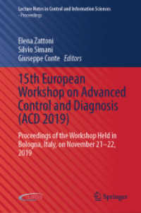 15th European Workshop on Advanced Control and Diagnosis (ACD 2019), 2 Teile : Proceedings of the Workshop Held in Bologna, Italy, on November 21-22, 2019 (Lecture Notes in Control and Information Sciences - Proceedings) （2022. lviii, 1436 S. LVIII, 1436 p. 618 illus., 493 illus. in color. I）