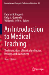 An Introduction to Medical Teaching : The Foundations of Curriculum Design, Delivery, and Assessment (Innovation and Change in Professional Education) （3RD）