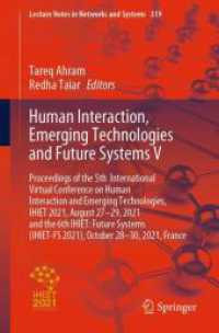 Human Interaction, Emerging Technologies and Future Systems V, 2 Teile (Lecture Notes in Networks and Systems 319) （1st ed. 2022. 2021. xxiii, 1316 S. XXIII, 1316 p. 421 illus., 340 illu）
