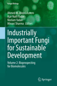 Industrially Important Fungi for Sustainable Development : Volume 2: Bioprospecting for Biomolecules (Fungal Biology)