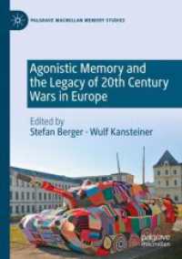 Agonistic Memory and the Legacy of 20th Century Wars in Europe (Palgrave Macmillan Memory Studies)