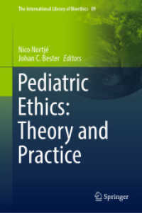 小児科医学倫理<br>Pediatric Ethics: Theory and Practice (The International Library of Bioethics)