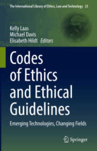 倫理規範と倫理指針：最新技術と変わりゆくフィールド<br>Codes of Ethics and Ethical Guidelines : Emerging Technologies, Changing Fields (The International Library of Ethics, Law and Technology)