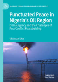Punctuated Peace in Nigeria's Oil Region : Oil Insurgency and the Challenges of Post-Conflict Peacebuilding (Palgrave Studies in Compromise after Conflict)