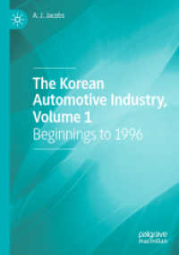 The Korean Automotive Industry, Volume 1 : Beginnings to 1996 （2022）