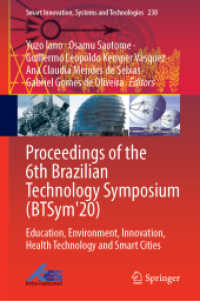 Proceedings of the 6th Brazilian Technology Symposium (BTSym'20) : Education, Environment, Innovation, Health Technology and Smart Cities (Smart Innovation, Systems and Technologies 230) （1st ed. 2022. 2022. xi, 534 S. 90 SW-Abb., 90 Farbabb. 235 mm）