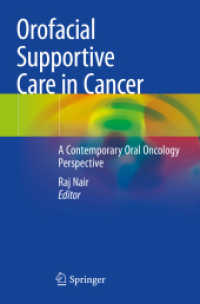Orofacial Supportive Care in Cancer : A Contemporary Oral Oncology Perspective （1st ed. 2022. 2023. xv, 286 S. XV, 286 p. 30 illus., 25 illus. in colo）