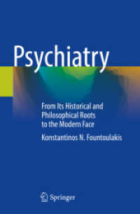 Psychiatry : From Its Historical and Philosophical Roots to the Modern Face （2022. xxi, 619 S. XXI, 619 p. 341 illus., 202 illus. in color. 235 mm）