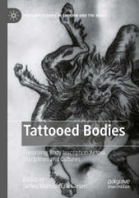 Tattooed Bodies : Theorizing Body Inscription Across Disciplines and Cultures (Palgrave Studies in Fashion and the Body)