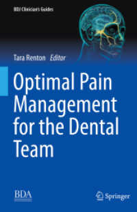 Optimal Pain Management for the Dental Team (BDJ Clinician's Guides) （1st ed. 2022. 2022. vi, 163 S. VI, 163 p. 28 illus. in color. 235 mm）
