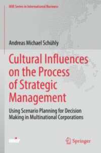 Cultural Influences on the Process of Strategic Management : Using Scenario Planning for Decision Making in Multinational Corporations (Mir Series in International Business)
