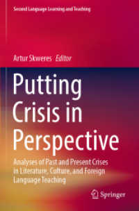 Putting Crisis in Perspective : Analyses of Past and Present Crises in Literature, Culture, and Foreign Language Teaching (Second Language Learning and Teaching) （2021）