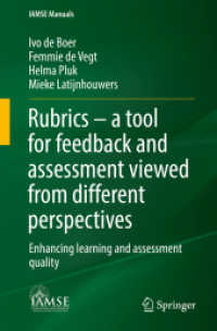 Rubrics - a tool for feedback and assessment viewed from different perspectives : Enhancing learning and assessment quality (IAMSE Manuals) （1st ed. 2021. 2021. x, 50 S. X, 50 p. 16 illus., 10 illus. in color. 2）