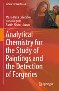 絵画研究と贋作検出のための分析化学<br>Analytical Chemistry for the Study of Paintings and the Detection of Forgeries (Cultural Heritage Science) （2022. x, 525 S. X, 525 p. 1 illus. 235 mm）
