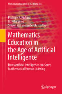 人工知能の時代における数学教育<br>Mathematics Education in the Age of Artificial Intelligence : How Artificial Intelligence can Serve Mathematical Human Learning (Mathematics Education in the Digital Era)