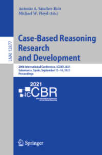 Case-Based Reasoning Research and Development : 29th International Conference, ICCBR 2021, Salamanca, Spain, September 13-16, 2021, Proceedings (Lecture Notes in Computer Science)