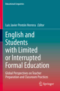 English and Students with Limited or Interrupted Formal Education : Global Perspectives on Teacher Preparation and Classroom Practices (Educational Linguistics)