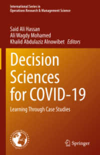 COVID-19のための意思決定科学<br>Decision Sciences for COVID-19 : Learning through Case Studies (International Series in Operations Research & Management Science)