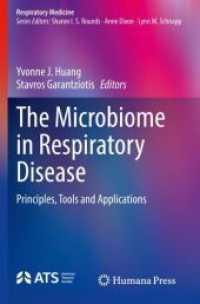 The Microbiome in Respiratory Disease : Principles, Tools and Applications (Respiratory Medicine) （1st ed. 2022. 2022. xi, 305 S. XI, 305 p. 16 illus. in color. 235 mm）