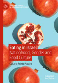 Eating in Israel : Nationhood, Gender and Food Culture (Food and Identity in a Globalising World) （2022. xiii, 192 S. XIII, 192 p. 8 illus., 7 illus. in color. 210 mm）