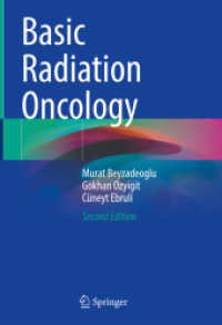 放射線腫瘍学の基礎（第２版）<br>Basic Radiation Oncology （2. Aufl. 2021. xxviii, 525 S. XXVIII, 525 p. 432 illus., 383 illus. in）
