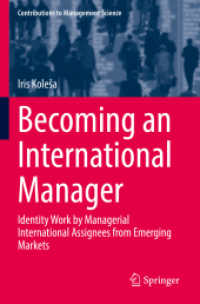 Becoming an International Manager : Identity Work by Managerial International Assignees from Emerging Markets (Contributions to Management Science)