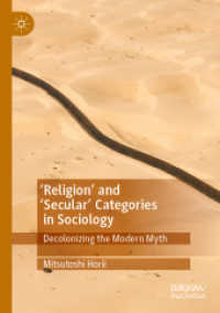 'Religion' and 'Secular' Categories in Sociology : Decolonizing the Modern Myth （2022. xvii, 263 S. XVII, 263 p. 1 illus. 210 mm）