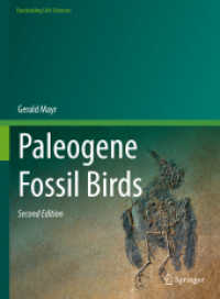 古第三紀の化石鳥類（第２版）<br>Paleogene Fossil Birds (Fascinating Life Sciences) （2. Aufl. 2022. xii, 239 S. XII, 239 p. 106 illus., 100 illus. in color）
