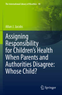 Assigning Responsibility for Children's Health When Parents and Authorities Disagree: Whose Child? (The International Library of Bioethics) （2022）