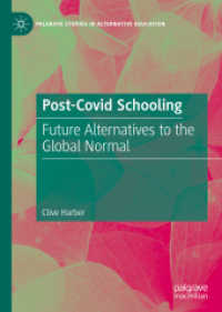 ポストCOVID学校教育<br>Post-Covid Schooling : Future Alternatives to the Global Normal (Palgrave Studies in Alternative Education)