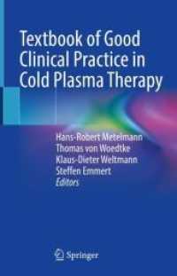 Textbook of Good Clinical Practice in Cold Plasma Therapy （2022. xxiii, 430 S. XXIII, 430 p. 172 illus., 166 illus. in color. 235）