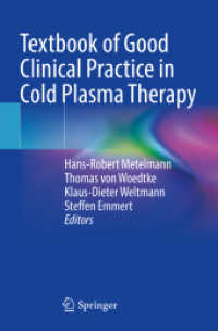 Textbook of Good Clinical Practice in Cold Plasma Therapy （2023. xxiii, 430 S. XXIII, 430 p. 172 illus., 166 illus. in color. 235）