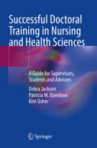 Successful Doctoral Training in Nursing and Health Sciences : A Guide for Supervisors, Students and Advisors （2022. xiv, 154 S. XIV, 154 p. 5 illus., 2 illus. in color. 235 mm）