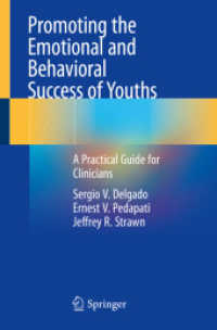 Promoting the Emotional and Behavioral Success of Youths : A Practical Guide for Clinicians （1st ed. 2022. 2022. xxxiv, 318 S. XXXIV, 318 p. 63 illus., 42 illus. i）