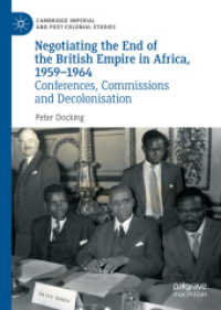 Negotiating the End of the British Empire in Africa, 1959-1964 : Conferences, Commissions and Decolonisation (Cambridge Imperial and Post-colonial Studies)