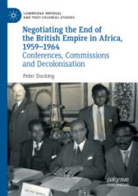 Negotiating the End of the British Empire in Africa, 1959-1964 : Conferences, Commissions and Decolonisation (Cambridge Imperial and Post-colonial Studies)