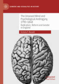 The Unsexed Mind and Psychological Androgyny, 1790-1848 : Radicalism, Reform and Gender in England (Genders and Sexualities in History)