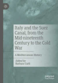 Italy and the Suez Canal, from the Mid-nineteenth Century to the Cold War : A Mediterranean History