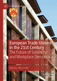 European Trade Unions in the 21st Century : The Future of Solidarity and Workplace Democracy (St Antony's Series)