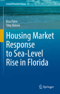 Housing Market Response to Sea-Level Rise in Florida (Coastal Research Library 37) （2021. xvii, 148 S. XVII, 148 p. 36 illus., 33 illus. in color. 235 mm）