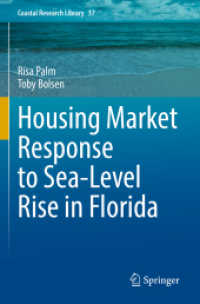 Housing Market Response to Sea-Level Rise in Florida (Coastal Research Library 37) （2022. xvii, 148 S. XVII, 148 p. 36 illus., 33 illus. in color. 235 mm）