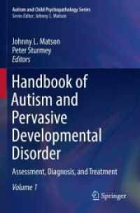 自閉症と広汎性発達障害ハンドブック：アセスメント・診断・治療（全２巻）<br>Handbook of Autism and Pervasive Developmental Disorder, 2 Teile : Assessment, Diagnosis, and Treatment (Autism and Child Psychopathology Series) （1st ed. 2022. 2023. xii, 1609 S. XII, 1609 p. 29 illus., 8 illus. in c）