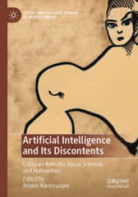 Artificial Intelligence and Its Discontents : Critiques from the Social Sciences and Humanities (Social and Cultural Studies of Robots and Ai)
