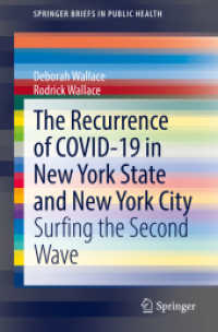 ニューヨーク市・州におけるCOVID-19の第二波<br>The Recurrence of COVID-19 in New York State and New York City : Surfing the Second Wave (Springerbriefs in Public Health)