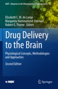 Drug Delivery to the Brain : Physiological Concepts, Methodologies and Approaches (Aaps Advances in the Pharmaceutical Sciences Series) （2ND）